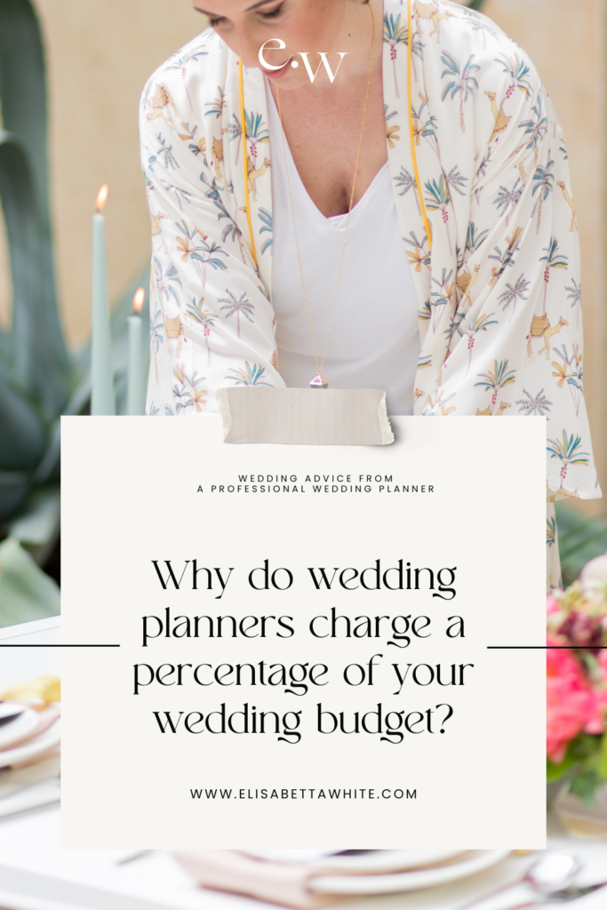 Pinterest graphic with the title of the blogpost: "Why do wedding planners charge a percentage of your wedding budget?"